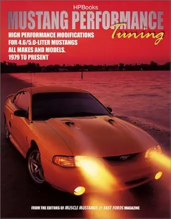 mustang performance enginetuning high performance modifications for 4 6/5 0 liter mustangs 1st edition muscle