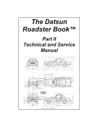 the datsun roadster book part ii technical and service manual 1st edition scott sheeler 1718164572,