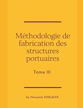 mathodologie de fabrication des structures portuaires 1st edition houssam khelalfa 935664926x, 978-9356649262