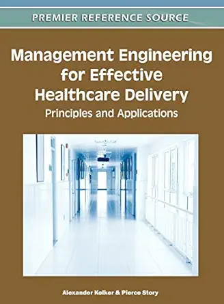 management engineering for effective healthcare delivery principles and applications 1st edition alexander