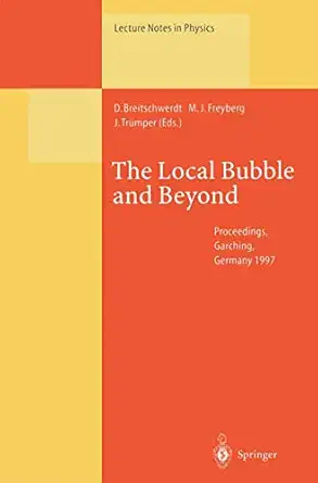 the local bubble and beyond lyman spitzer colloquium 1st edition dieter breitschwerdt ,michael j freyberg