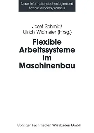 flexible arbeitssysteme im maschinenbau ergebnisse aus dem betriebspanel des sonderforschungsbereichs 187 1st