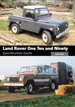 land rover one ten and ninety specification guide 1st edition james taylor 1785007734, 978-1785007736