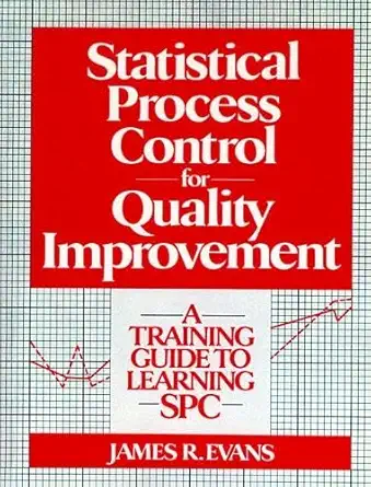 statistical process control for quality improvement a training guide to learning spc 1st edition james evans