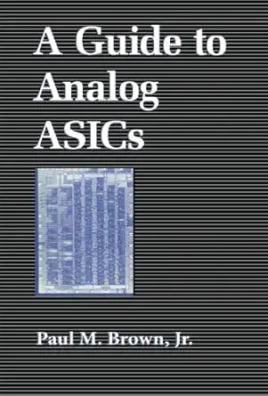 a guide to analog asics 1st edition paul m brown jr 0124316727, 978-0124316720