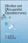 ultrafast and ultra parallel optoelectronics 1st edition t sueta ,takanori okoshi 0471956651, 978-0471956655