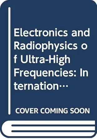 electronics and radiophysics of ultra high frequencies international university conference may 24 28 1999 st