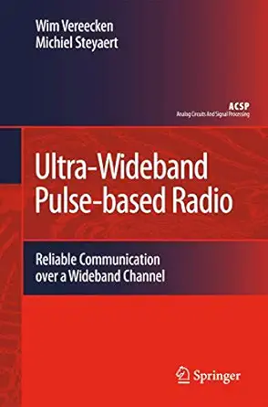 ultra wideband pulse based radio reliable communication over a wideband channel 1st edition wim vereecken
