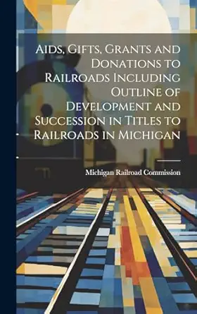 aids gifts grants and donations to railroads including outline of development and succession in titles to