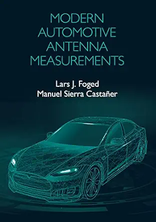 modern automotive antenna measurements 1st edition lars j foged ,manuel sierra castaner 1630818496,