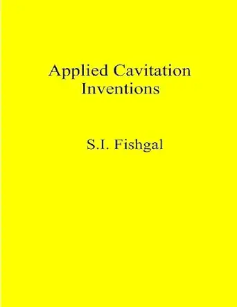 applied cavitation inventions 1st edition s i fishgal 1490432094, 978-1490432090