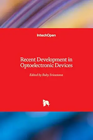 recent development in optoelectronic devices 1st edition ruby srivastava 1789236029, 978-1789236026