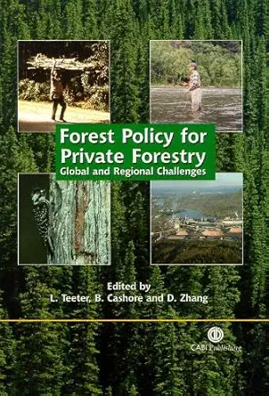 forest policy for private forestry 1st edition lawrence teeter ,benjamin cashore ,daowei zhang 0851995993,
