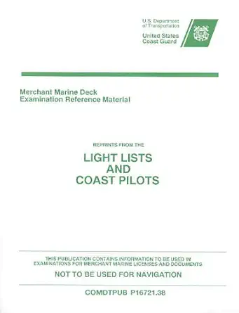 merchant marine deck examination reference material reprints from the light lists and coast pilots 1st