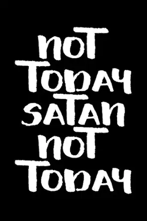 not today satan not today notebook for those who love sarcasm 120 lined pages to write in 1st edition humor