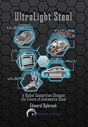 ultralight steel a global consortium changes the future of automotive steel 1st edition ed opbroek ,edward