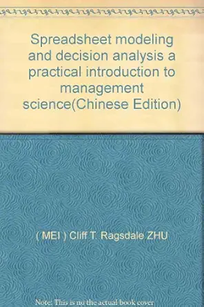 spreadsheet modeling and decision analysis a practical introduction to management science 1st edition cliff t