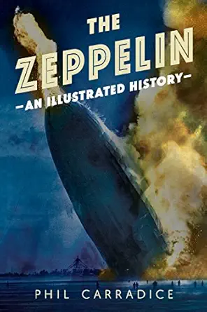 the zeppelin an illustrated history 1st edition phil carradice 1781555052, 978-1781555057