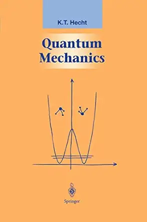 quantum mechanics 1st edition k t hecht 1461270723, 978-1461270720