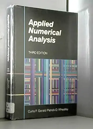 applied numerical analysis 1st edition curtis f p o wheatley gerald 0201115778, 978-0201115772