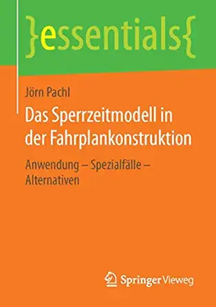 das sperrzeitmodell in der fahrplankonstruktion anwendung a spezialfa lle a alternativen 1st edition ja rn