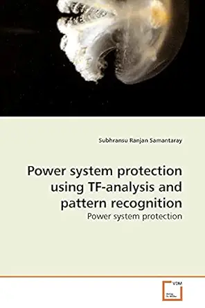 power system protection using tf analysis and pattern recognition power system protection 1st edition