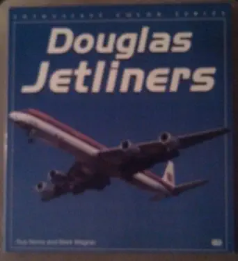 douglas jetliners 1st edition guy norris ,mark wagner 0760306761, 978-0760306765