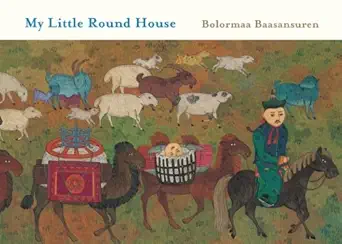 my little round house 1st edition helen mixter ,bolormaa baasansuren 0888999348, 978-0888999344