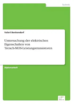 untersuchung der elektrischen eigenschaften von trench mos leistungstransistoren 1st edition valeri