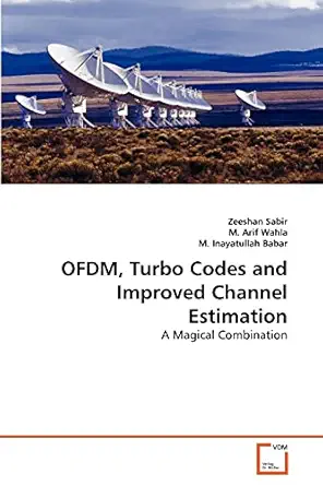 ofdm turbo codes and improved channel estimation a magical combination 1st edition zeeshan sabir ,m arif