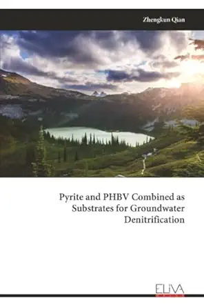 pyrite and phbv combined as substrates for groundwater denitrification 1st edition zhengkun qian 9999326978,