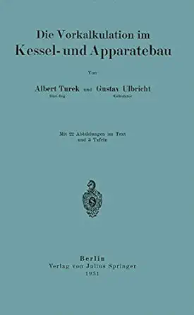 die vorkalkulation im kessel und apparatebau 1st edition albrecht turek ,gustav ulbricht 3642894739,