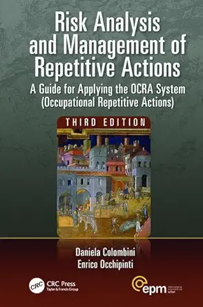 risk analysis and management of repetitive actions a guide for applying the ocra system 1st edition daniela