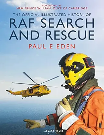 the official illustrated history of raf search and rescue 1st edition paul e eden 1472960904, 978-1472960900