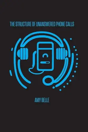 the structure of unanswered phone calls 1st edition amy belle 177890386x, 978-1778903861