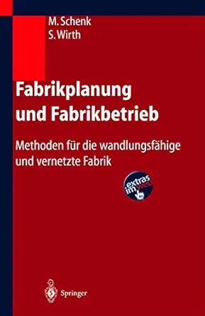 fabrikplanung und fabrikbetrieb methoden fa 1/4r die wandlungsfa hige und vernetzte fabrik 1st edition