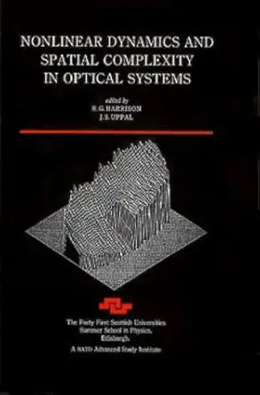 nonlinear dynamics and spatial complexity in optical systems 1st edition r g harrison ,j s uppal 0750302577,