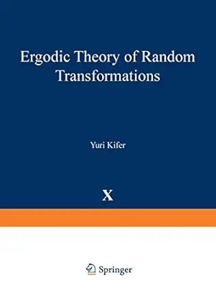 ergodic theory of random transformations 1st edition yuri kifer 0817633197, 978-0817633196