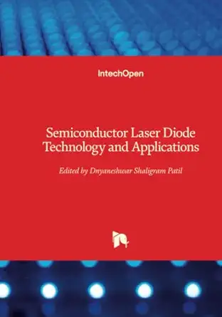 semiconductor laser diode technology and applications 1st edition dnyaneshwar shaligram patil 9535105493,