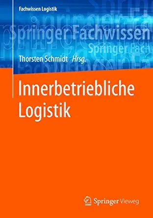 innerbetriebliche logistik 1st edition thorsten schmidt 3662579294, 978-3662579299