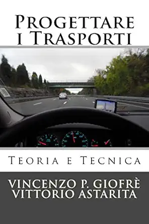 progettare i trasporti teoria e tecnica 1st edition vincenzo pasquale giofra ,vittorio astarita 1530262879,