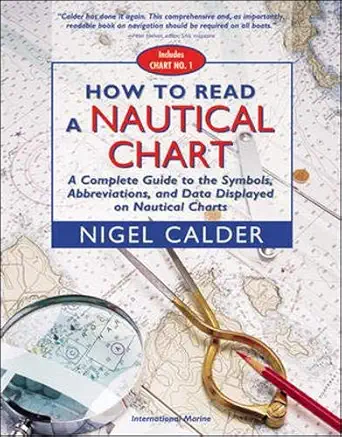 how to read a nautical chart a complete guide to the symbols abbreviations and data displayed on nautical