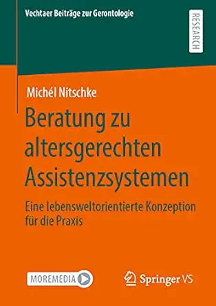beratung zu altersgerechten assistenzsystemen eine lebensweltorientierte konzeption fa 1/4r die praxis 1st