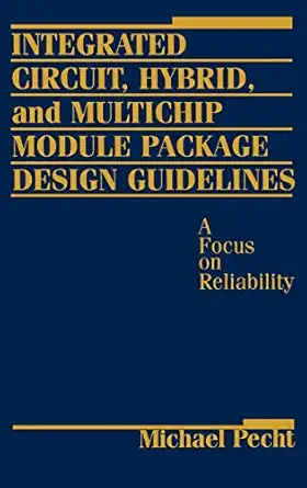integrated circuit hybrid and multichip module package design guidelines a focus on reliability 1st edition