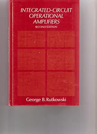 integrated circuit operational amplifiers 1st edition george rutkowski 0134690079, 978-0134690070