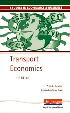 transport economics 1st edition colin g bamford ,susan grant 0435332341, 978-0435332341