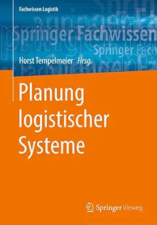 planung logistischer systeme 1st edition horst tempelmeier 366257781x, 978-3662577813