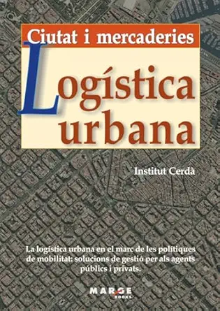 loga stica urbana ciutat i mercaderies 1st edition institut cerda 8492442077, 978-8492442072