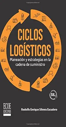 ciclos loga sticos planeacia n y estrategias en la cadena de suministro 1st edition rodolfo enrique silvera