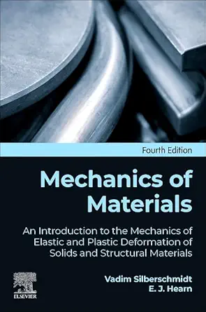 mechanics of materials an introduction to the mechanics of elastic and plastic deformation of solids and